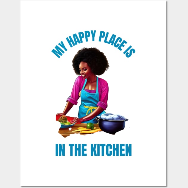 My Happy Place Is The Kitchen Wall Art by masksutopia